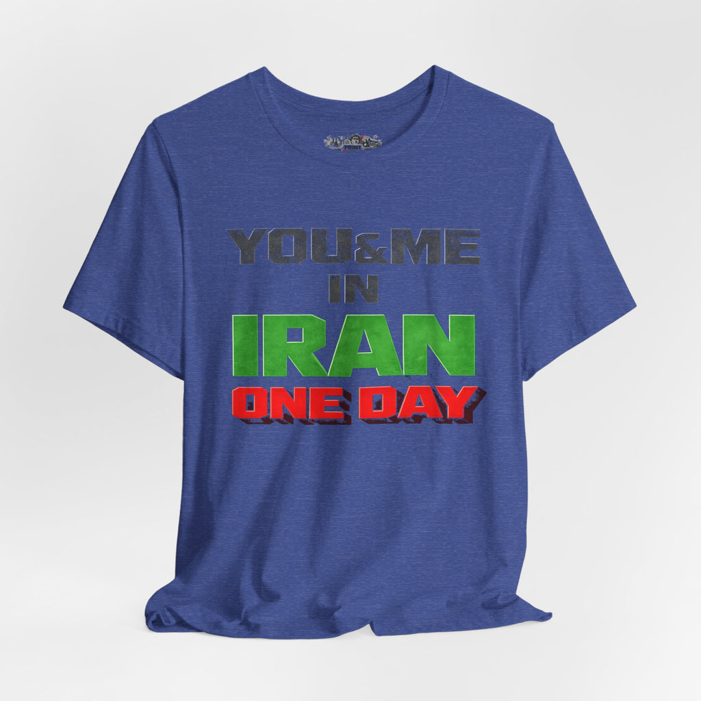 You & Me in Iran One Day T-Shirt