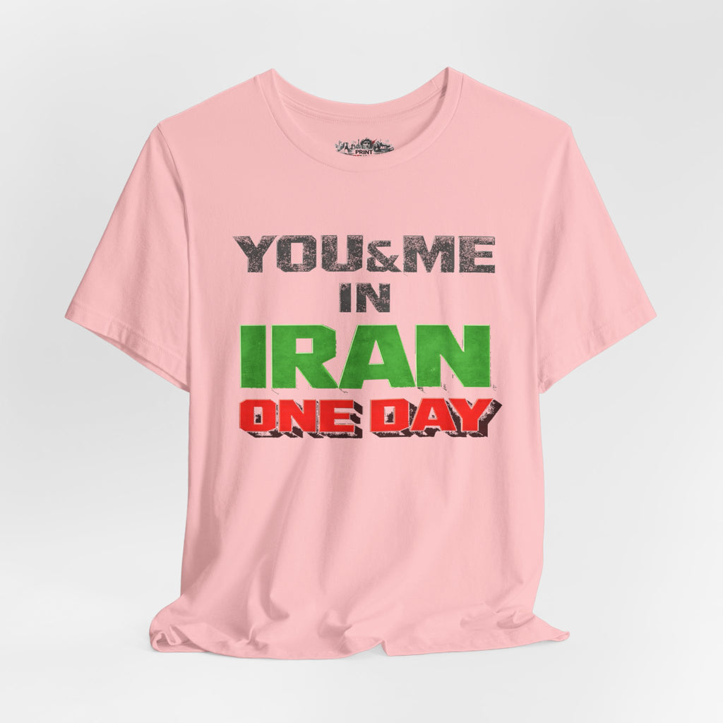 You & Me in Iran One Day T-Shirt