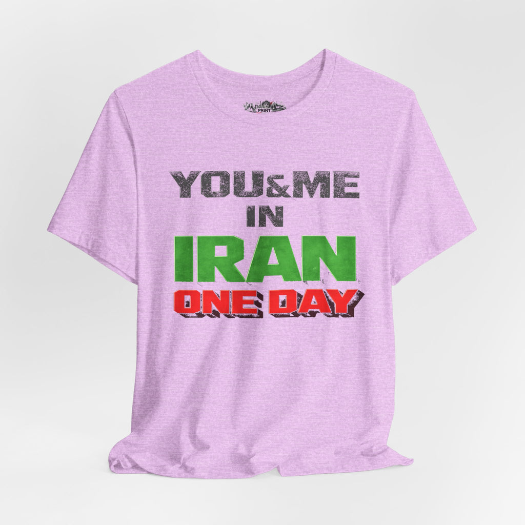 You & Me in Iran One Day T-Shirt