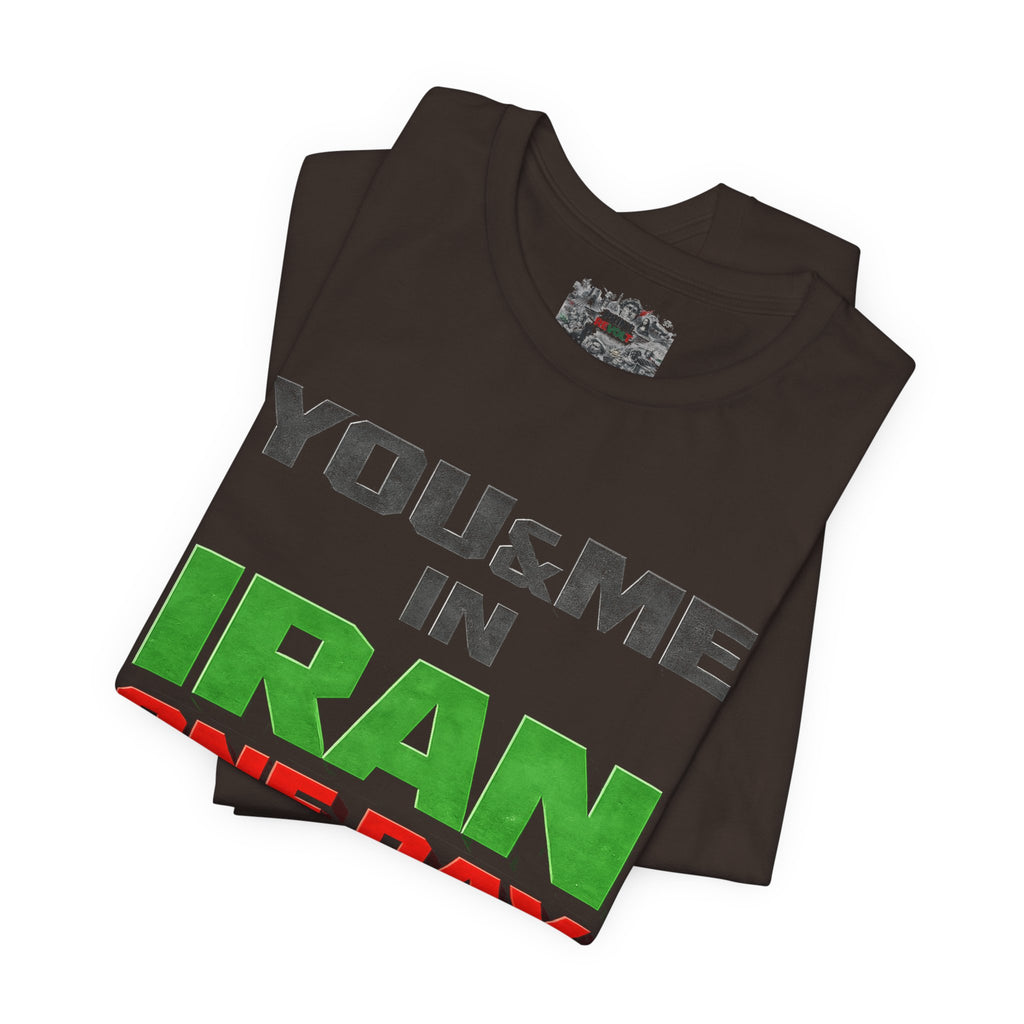 You & Me in Iran One Day T-Shirt