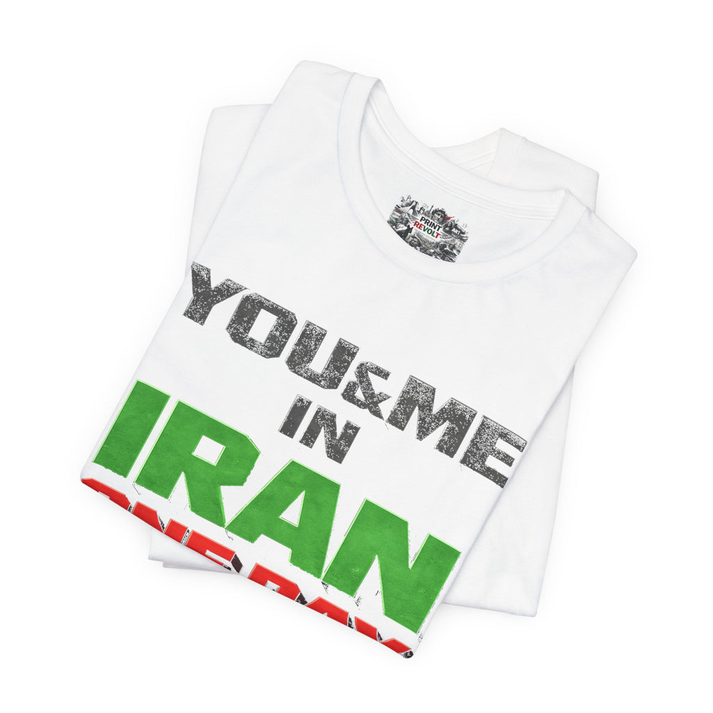 You & Me in Iran One Day T-Shirt