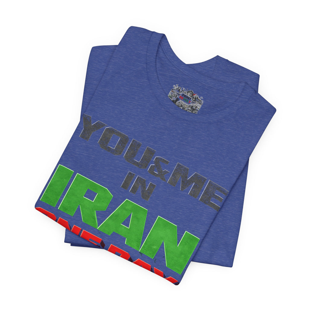 You & Me in Iran One Day T-Shirt