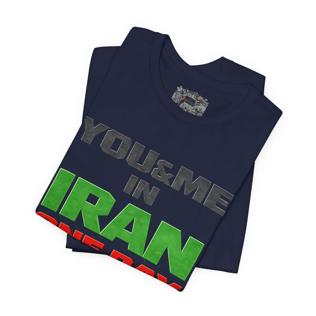 You & Me in Iran One Day T-Shirt