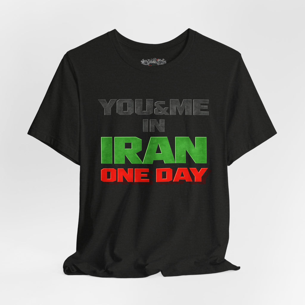 You & Me in Iran One Day T-Shirt