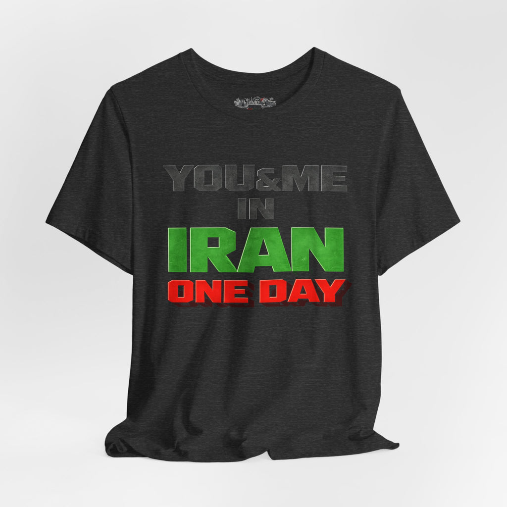 You & Me in Iran One Day T-Shirt