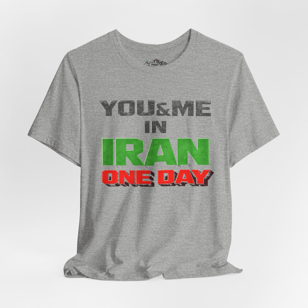 You & Me in Iran One Day T-Shirt