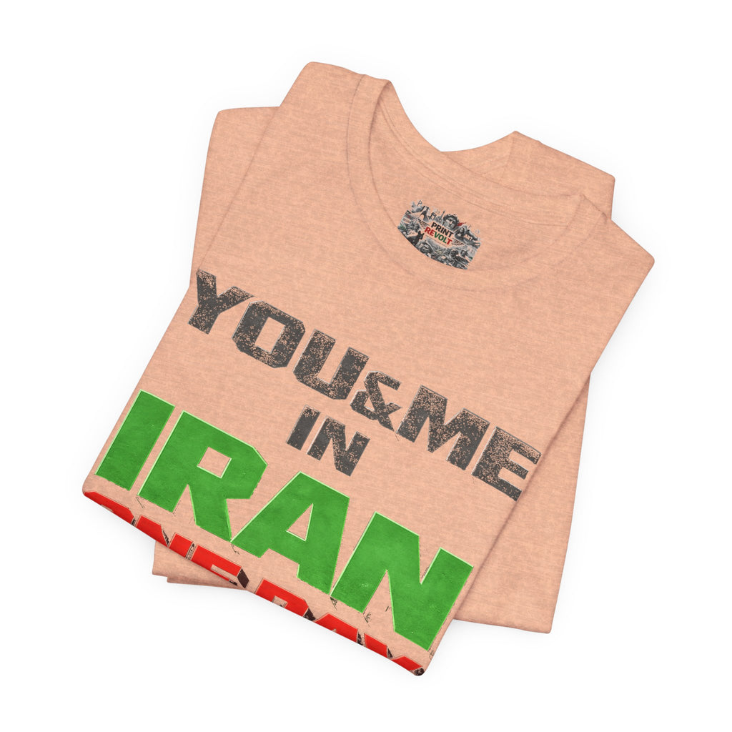 You & Me in Iran One Day T-Shirt
