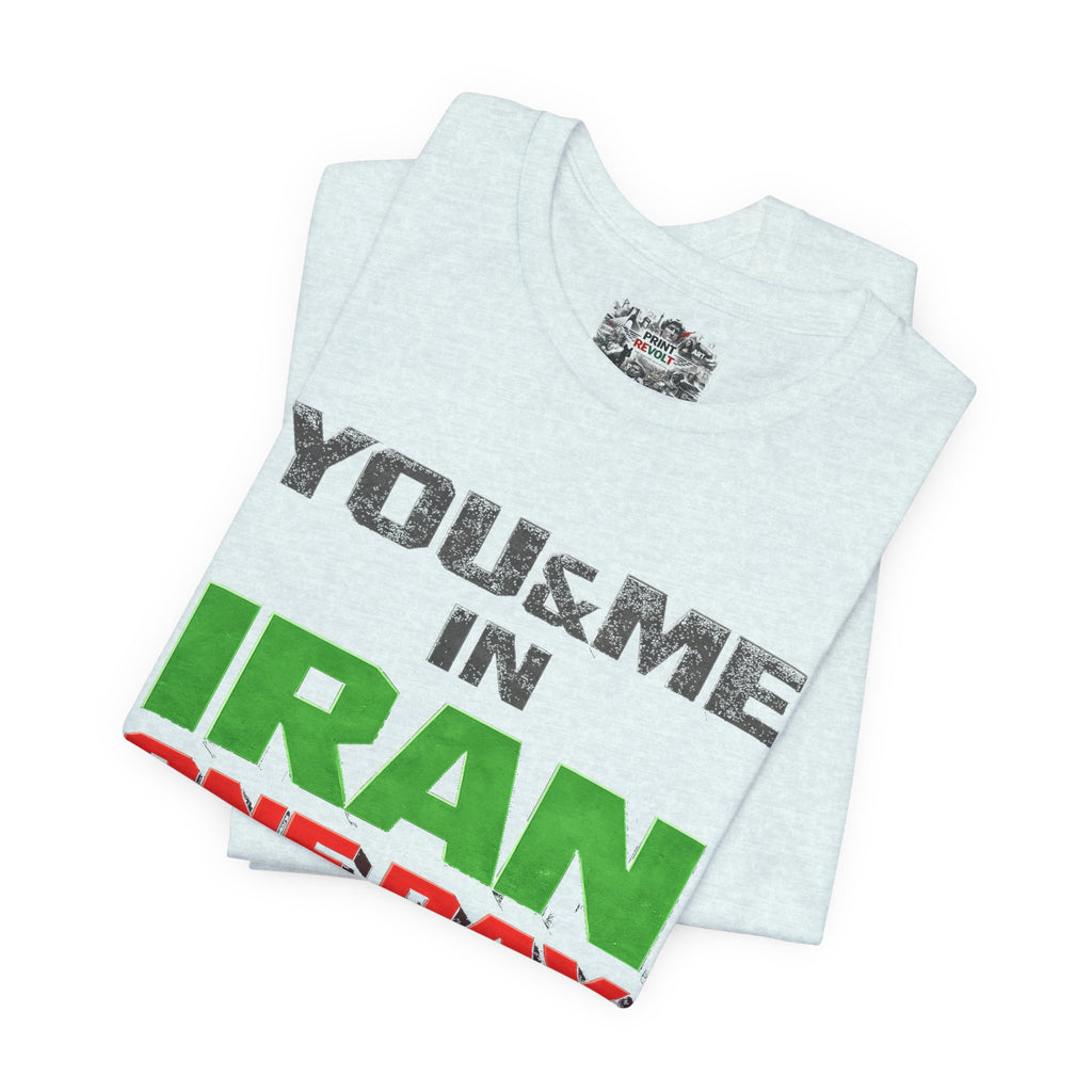 You & Me in Iran One Day T-Shirt
