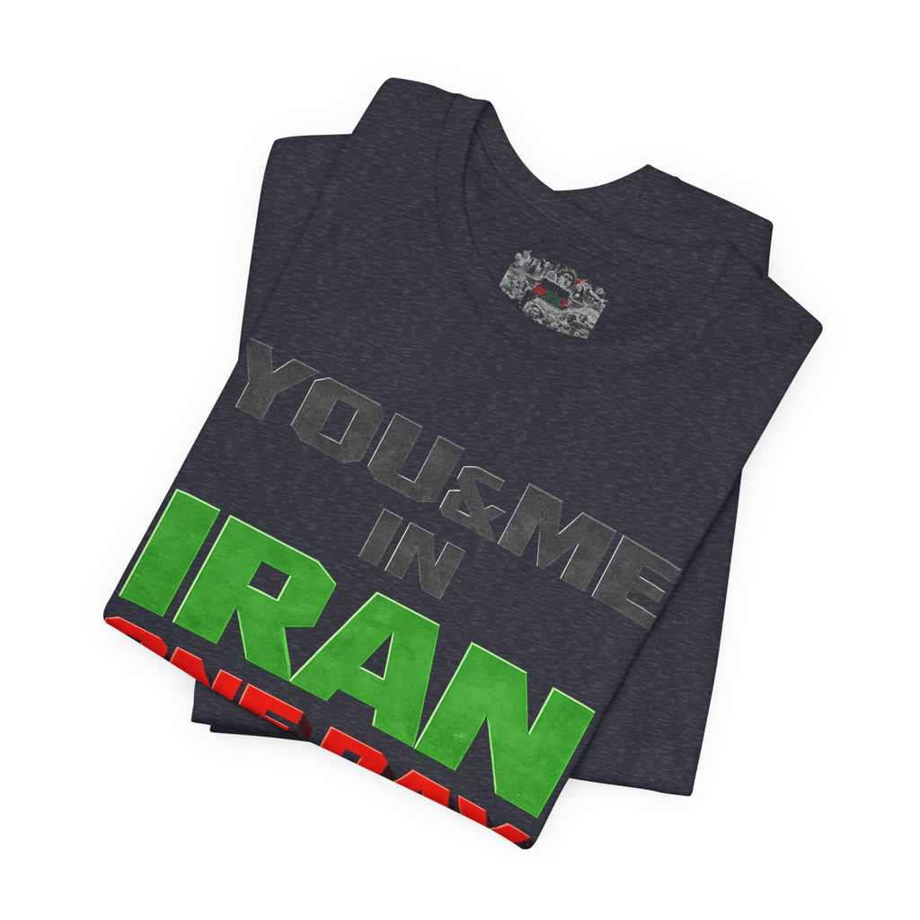 You & Me in Iran One Day T-Shirt