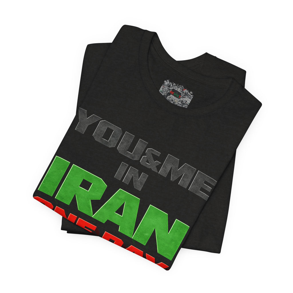 You & Me in Iran One Day T-Shirt